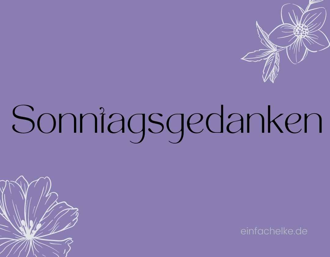 Sonntagsgedanken-einfachelke.de